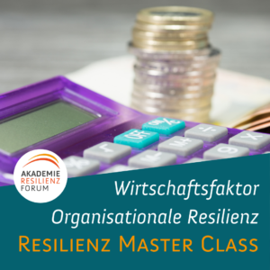 Resilienz Master Class_IR Wirtschaftsfaktor