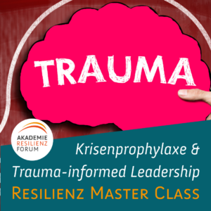 Resilienz Master Class_OR trauma-informed Leadership